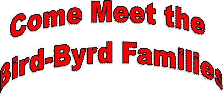 Come Meet the Bird-Byrd Families